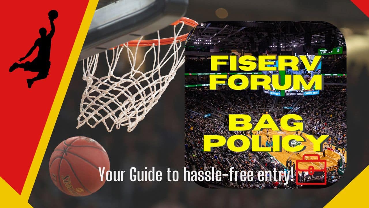 Fiserv Forum Bag Policy Your Guide for a smooth entry at the venue