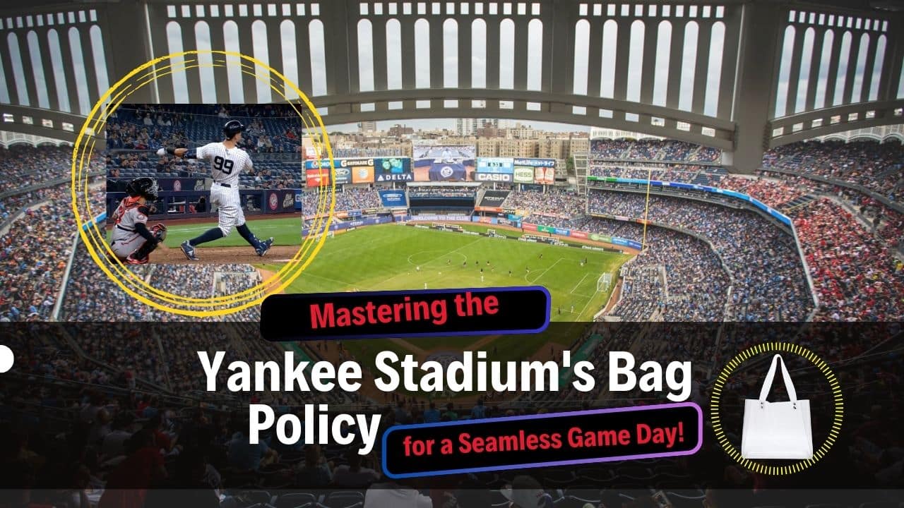 Yankee Stadium Bag Policy 2024 Your Essential Guide to a Great Game